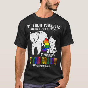 Eltern akzeptieren nicht, dass ich jetzt Ihre Mama T-Shirt
