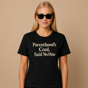 Elternschaft ist cool. Hat keiner gesagt. Mama Pap T-Shirt