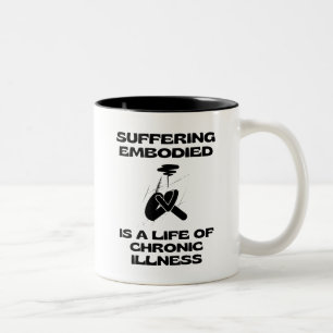 Emboded zu erleiden ist ein Leben der chronischen Zweifarbige Tasse