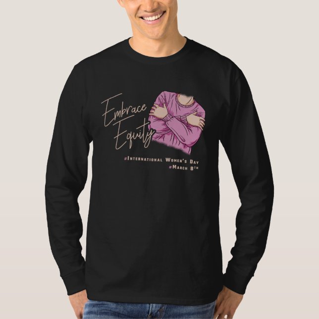 Embrace Equity International Womens Day  1 T-Shirt (Vorderseite)