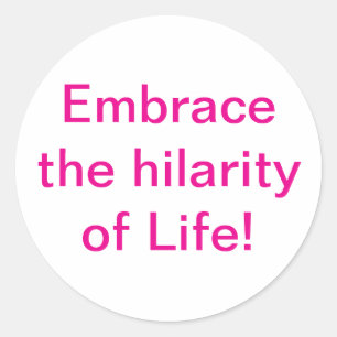 Embrace hilarity Life Hankamer Artjunkhaus Joyful Runder Aufkleber