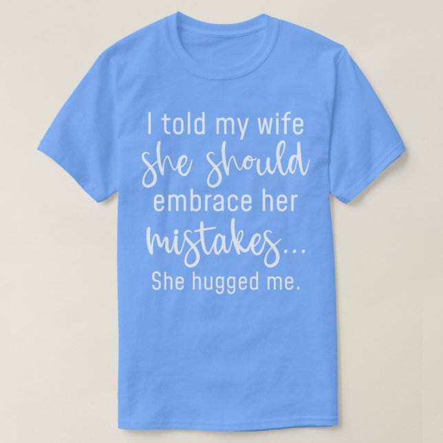 Embrace ihre Fehler T-Shirt (Design vorne)