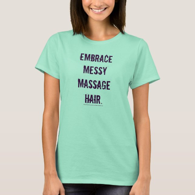 Embrace Messy Massage Hair Graphic T-Shirt (Vorderseite)