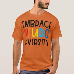 Embrace Neurodiversity ADHD Autismus ASD Autismus  T-Shirt