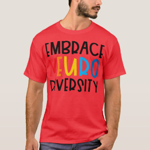 Embrace Neurodiversity ADHD Autismus ASD Autismus  T-Shirt