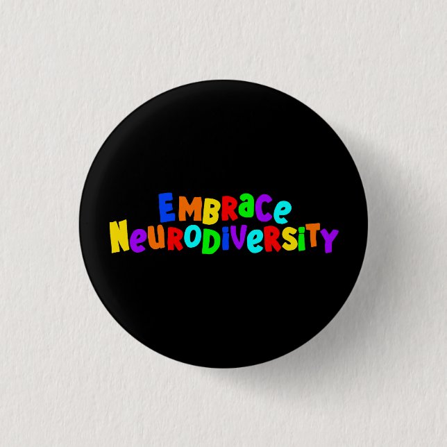 Embrace Neurodiversity | Neurodivere Sensibilisier Button (Vorderseite)