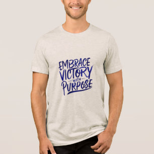 Embrace Sieg mit Absicht Tri-Blend Shirt