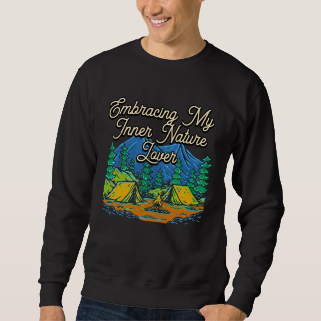Embracing Nature  Camping Forest Camper Jungle Sweatshirt (Vorderseite)
