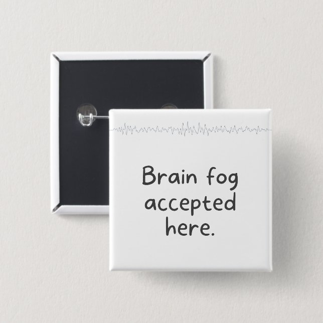  Embracing Neurodiversity Quote Brain Fog Accpeted Button (Vorne & Hinten)