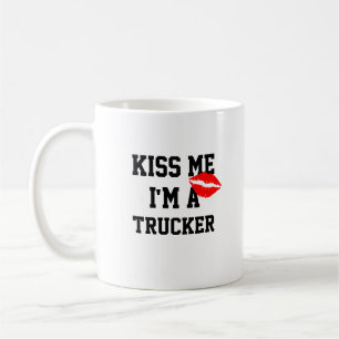Embrasse-Moi, Je Suis Un Trucker Mug