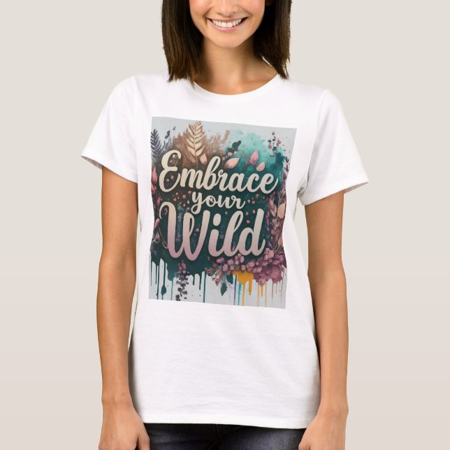 Embrassez Votre T-shirt Femme Sauvage (Devant)