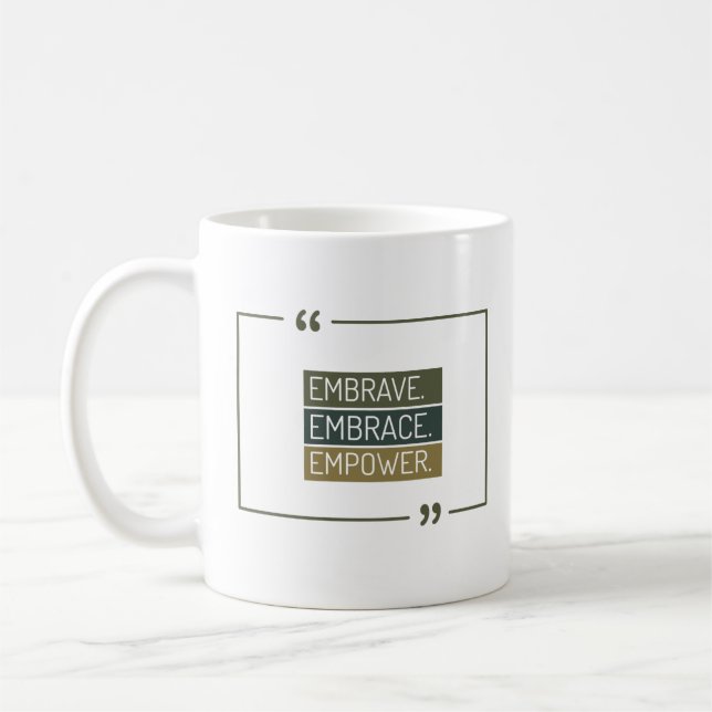 Embrave, Embrace, Empowerment Kaffeetasse (Links)
