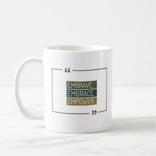 Embrave, Embrace, Empowerment Kaffeetasse