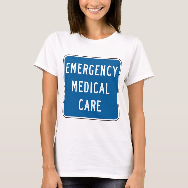 Emergency Medical Care Road Sign T-Shirt (Vorderseite)