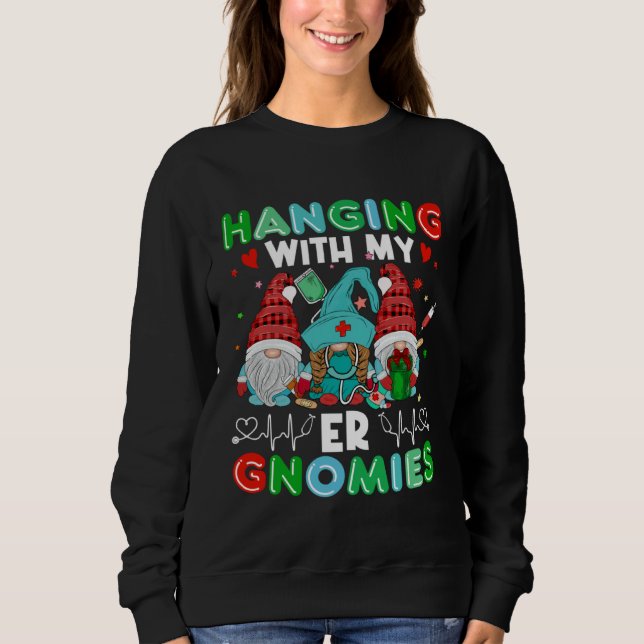 Emergency Room Nurse Clinical Hanging With My ER G Sweatshirt (Vorderseite)