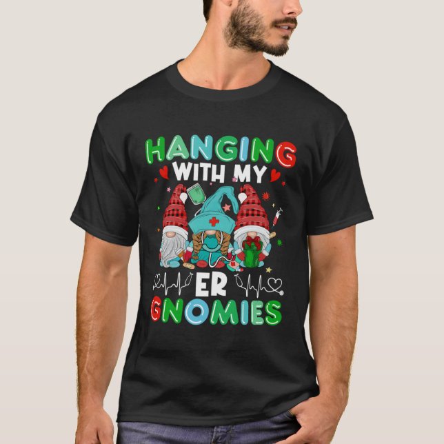 Emergency Room Nurse Clinical Hanging With My ER G T-Shirt (Vorderseite)