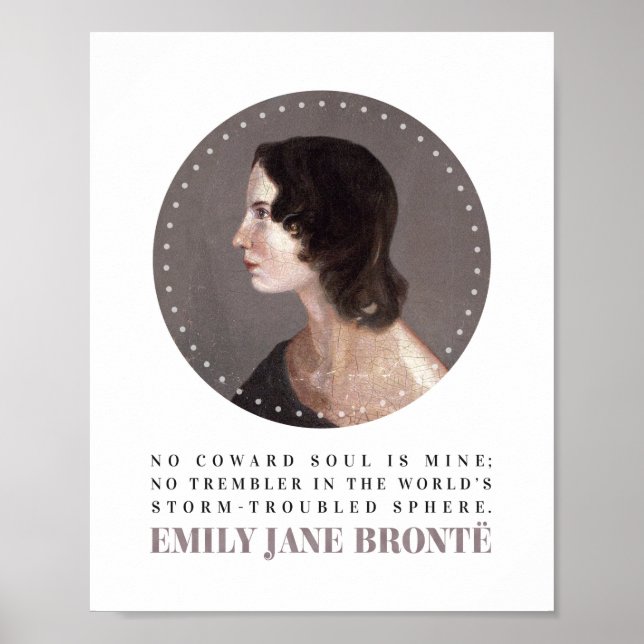 Emily Bronte Portrait and Quote - No Coward Soul Poster (Vorne)