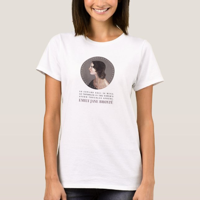 Emily Bronte Portrait and Quote - No Coward Soul T-Shirt (Vorderseite)