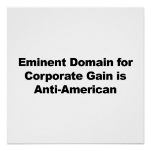 Eminent Domain for Corporate Gain ist antiamerikan Poster