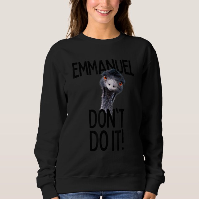 Emmanuel don't do it  Emu   Viral Cute Hit Sweatshirt (Vorderseite)