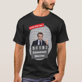 Emmanuel Macron Funny Mugshot Lock Ihm Up T-Shirt