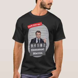 Emmanuel Macron Funny Mugshot Lock Ihm Up T-Shirt