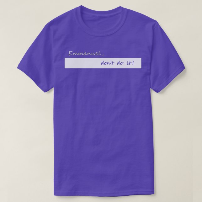 Emmanuel tut es nicht T-Shirt (Design vorne)