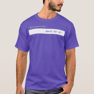 Emmanuel tut es nicht T-Shirt