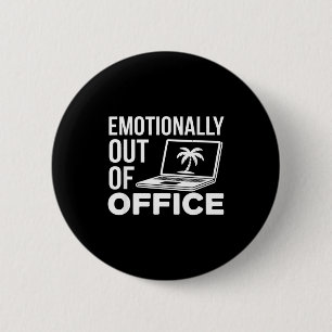 Emotional außer Haus Lustiger Arbeitshumor für Küh Button