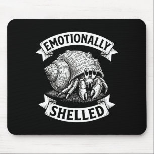 Emotional gepanzerter Einsiedlerkrebs Humor-Vertei Mousepad