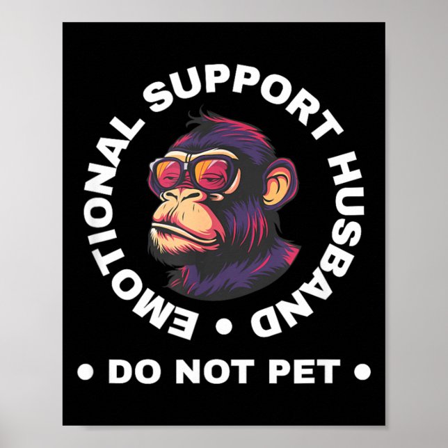 Emotional Support Husband Do Not Pet Monkey Funny Poster (Vorne)