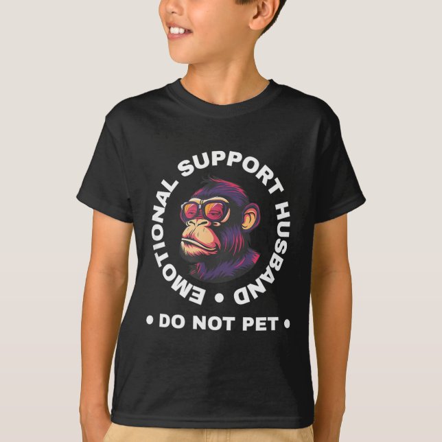 Emotional Support Husband Do Not Pet Monkey Funny T-Shirt (Vorderseite)