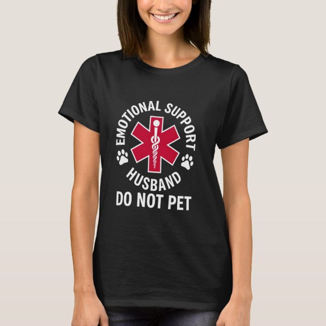 Emotional Support Husband Do Not Pet shirt (Vorderseite)