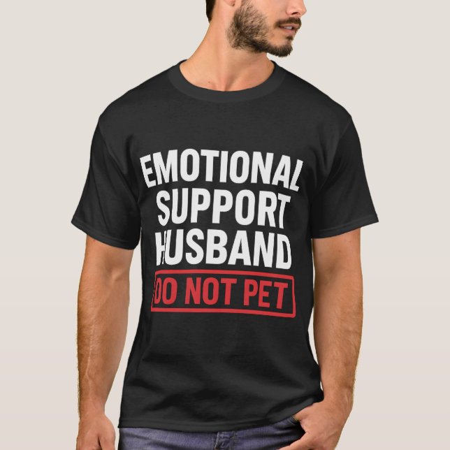 Emotional Support Husband Do Not Pet T-Shirt (Vorderseite)