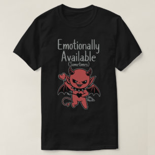 Emotional Verfügbar Manchmal T-Shirt