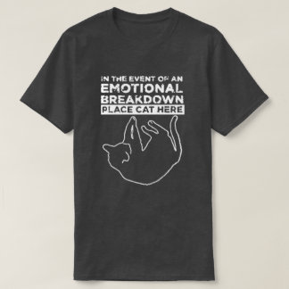 Emotionale Aufschlüsselung Ort Katze hier T - Shir T-Shirt