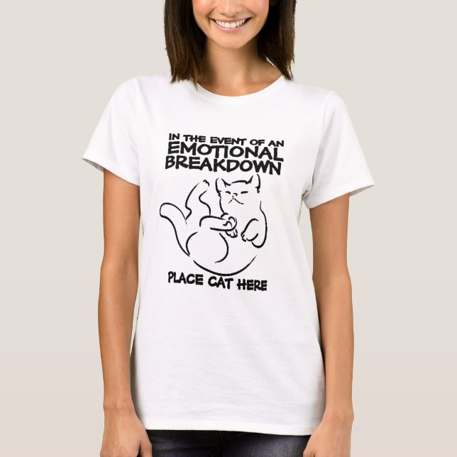 Emotionale Aufschlüsselung Ort Katze hier T - Shir T-Shirt (Vorderseite)