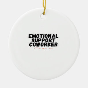 Emotionale Hilfe Koworker Chill und Funny Classic Keramik Ornament