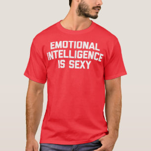 Emotionale Intelligenz ist Sey Tshirt lustiges Spr