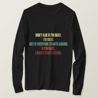 Emotionale Unterstützung Frage mir nicht, wenn ich T-Shirt