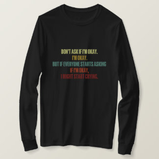 Emotionale Unterstützung Frage mir nicht, wenn ich T-Shirt