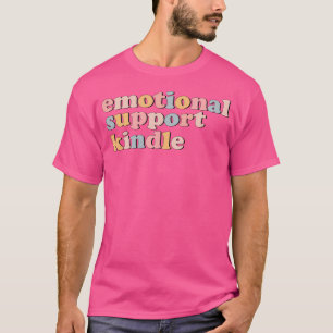 Emotionale Unterstützung Kindle T-Shirt