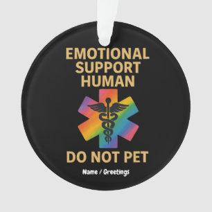 Emotionale Unterstützung Mensch nicht Pet Funny Ha Ornament