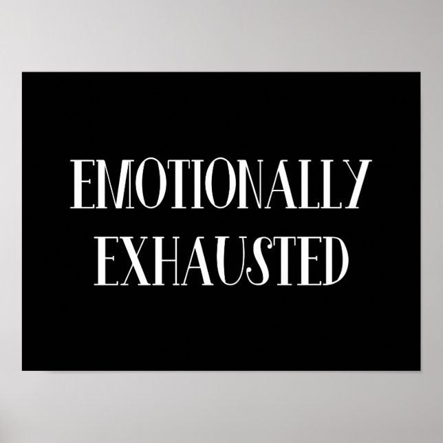 Emotionally Exhausted Poster (Vorne)