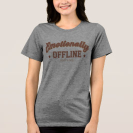 Emotionally Offline – Vintage Minimalist Tri-Blend Shirt