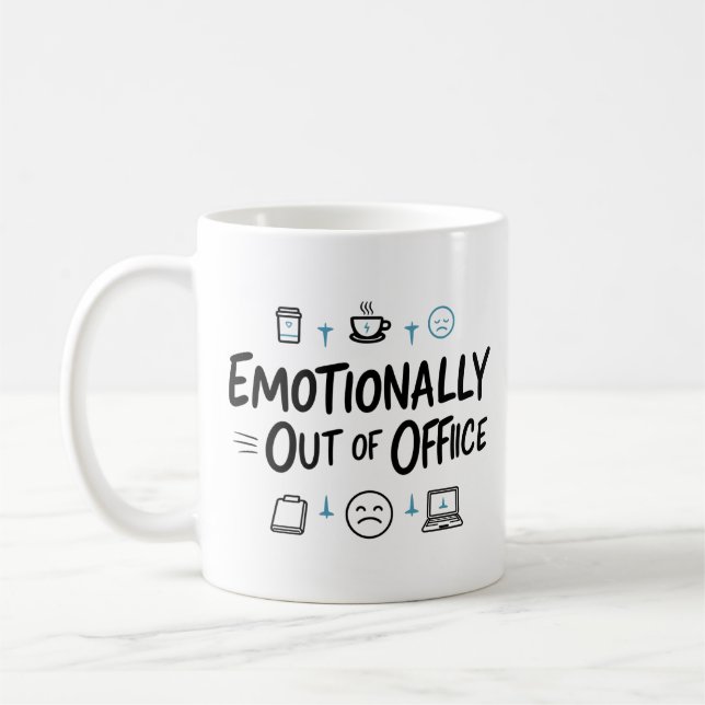 Emotionally Out of Office Funny  Coffee mug (Gauche)