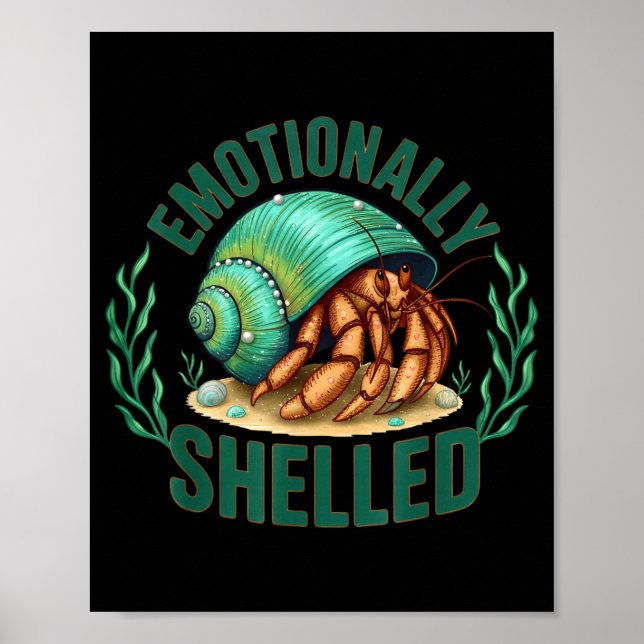 Emotionally Shelled Funny Hermit Crab Humor Quote  Poster (Vorne)