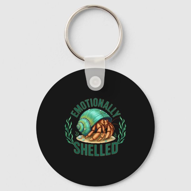 Emotionally Shelled Funny Hermit Crab Humor Quote  Schlüsselanhänger (Vorderseite)