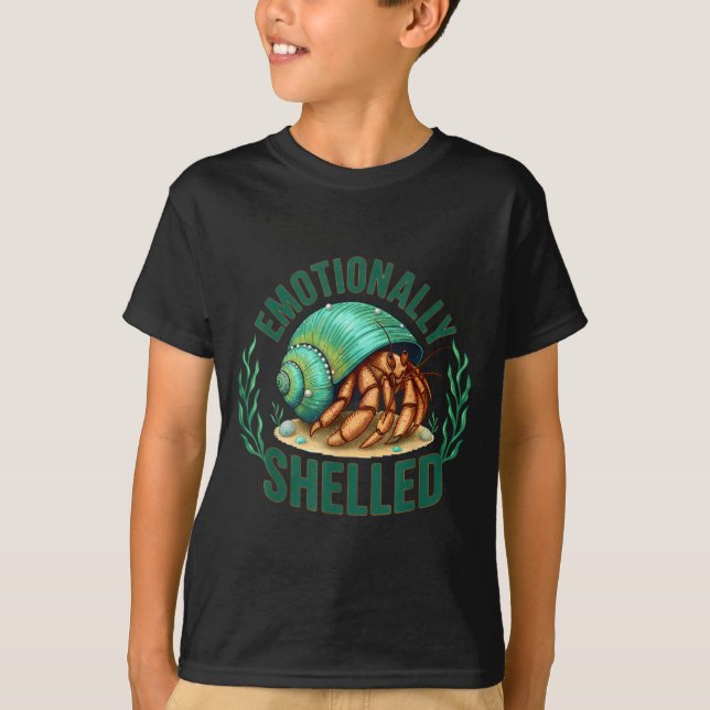 Emotionally Shelled Funny Hermit Crab Humor Quote  T-Shirt (Vorderseite)