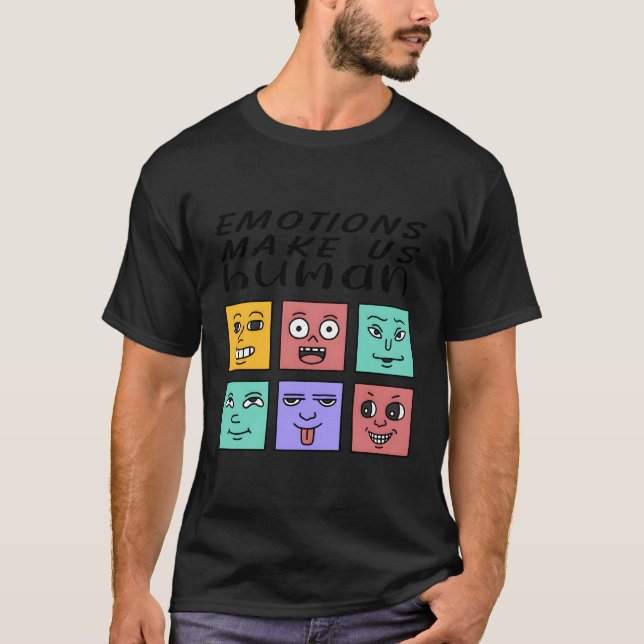 Emotionen lassen uns ein positives Zitat über die  T-Shirt (Vorderseite)